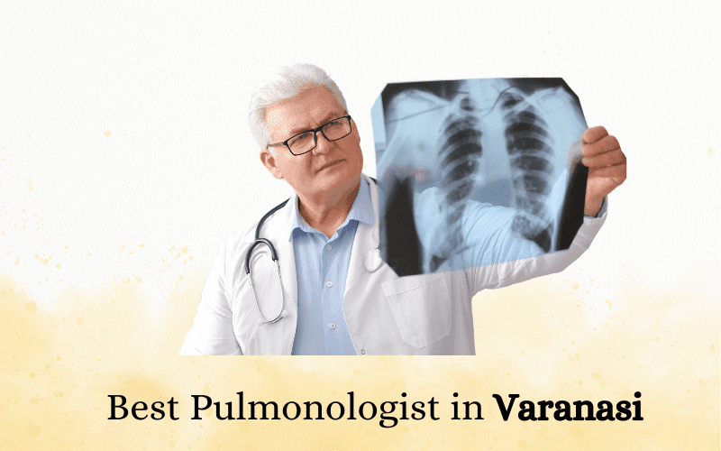 Best Pulmonologist in Varanasi
